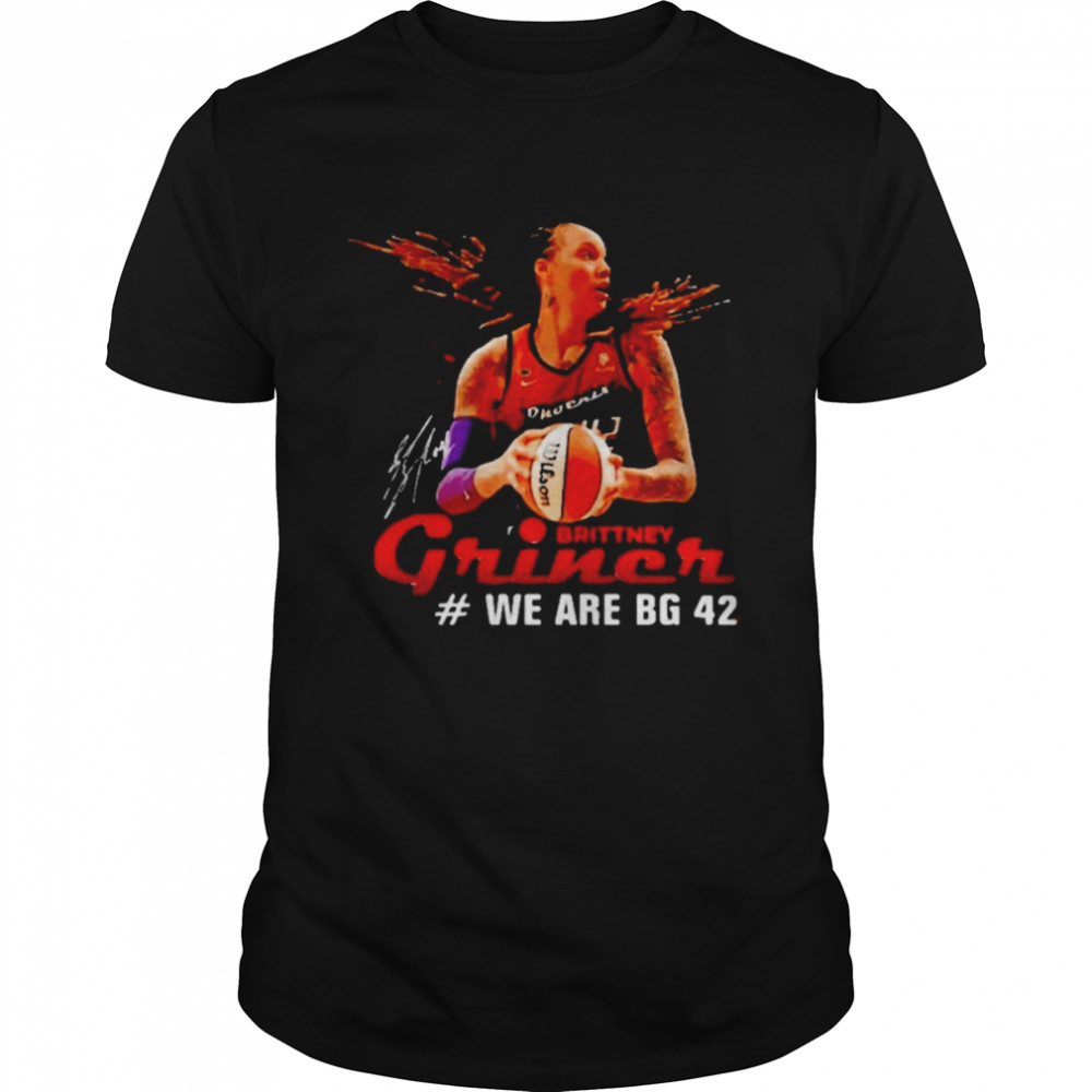 Support Brittney Griner We Are BG 42 Shirt