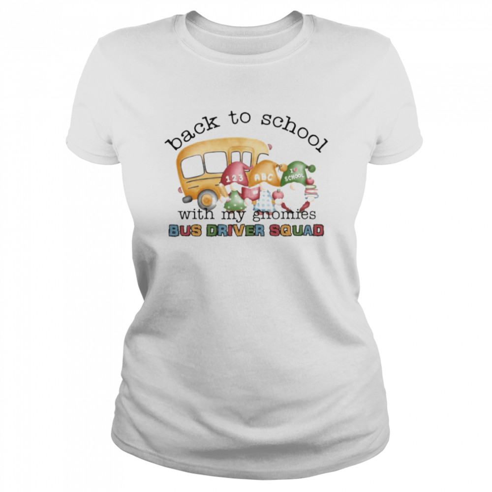 Back To School With My Gnomies Bus Driver Squad  Classic Women's T-shirt