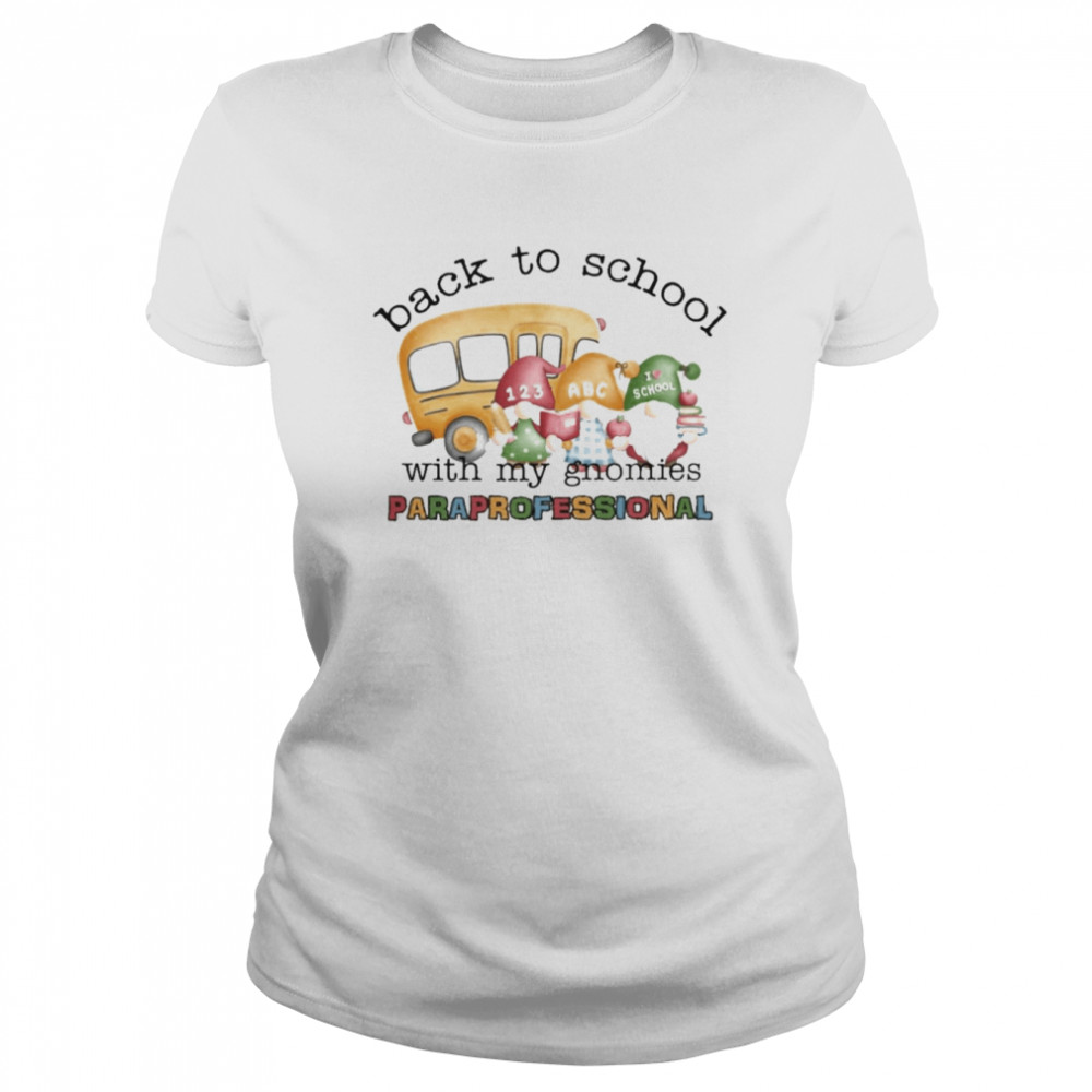 Back To School With My Gnomies Paraprofessional  Classic Women's T-shirt