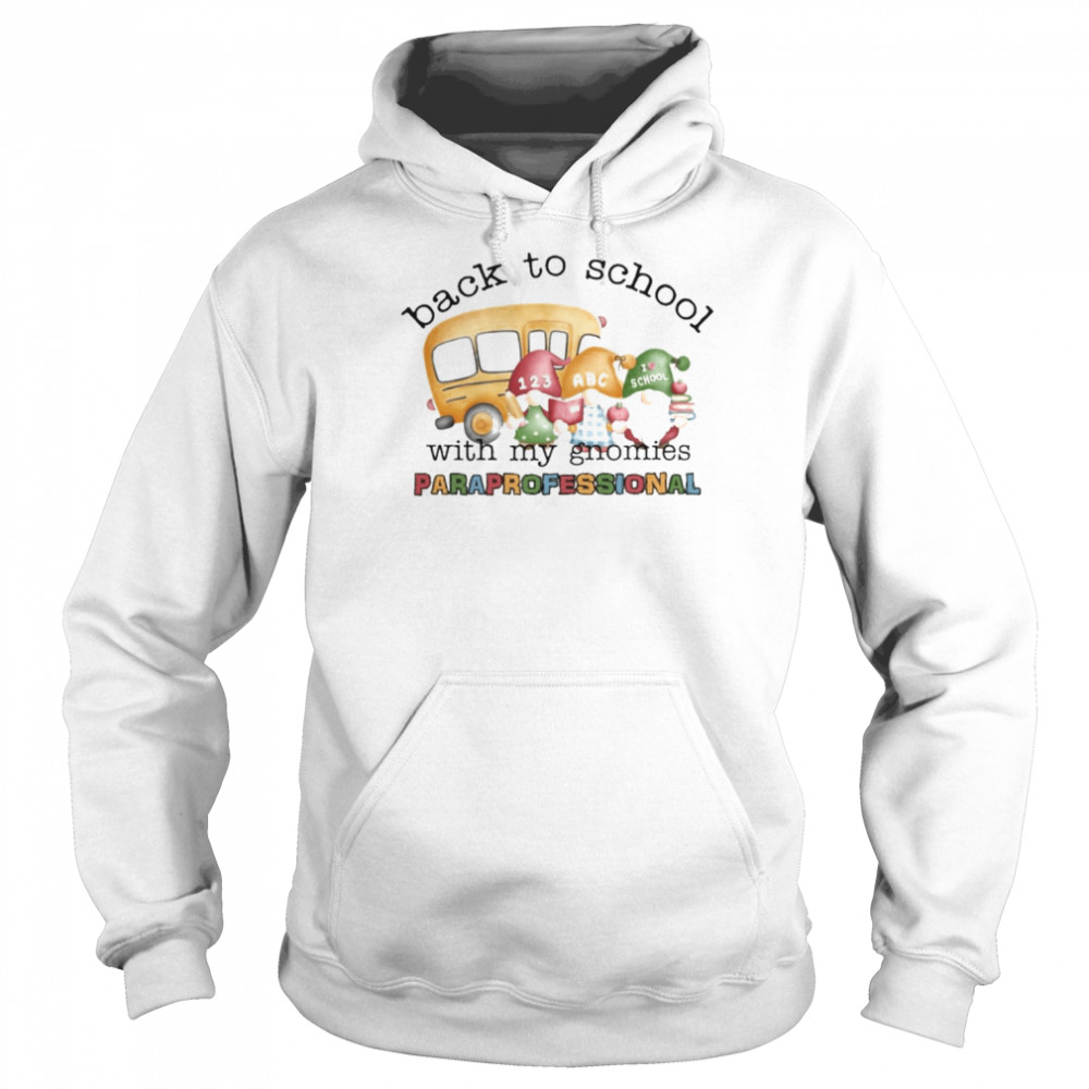 Back To School With My Gnomies Paraprofessional  Unisex Hoodie