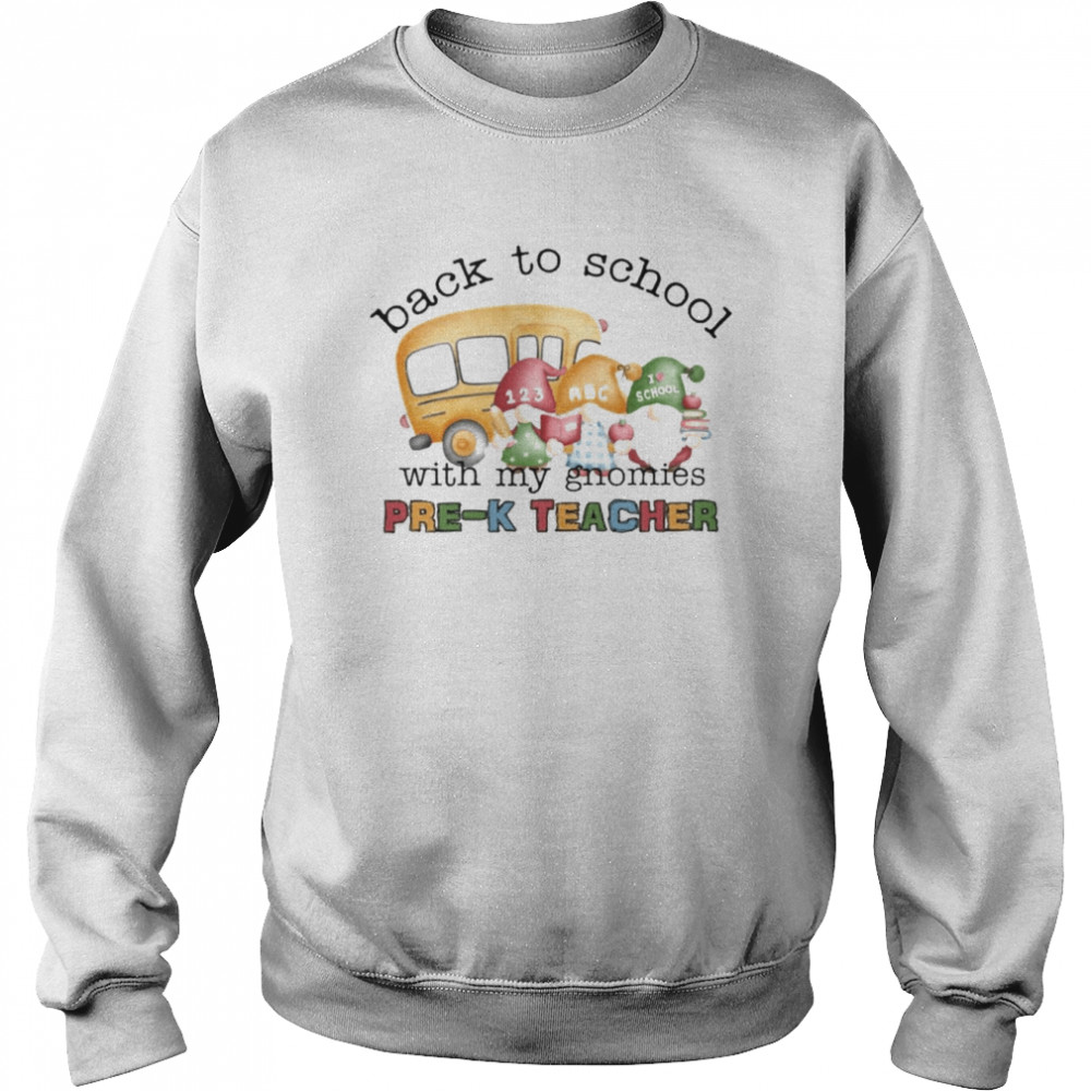 Back To School With My Gnomies Pre-K Teacher  Unisex Sweatshirt