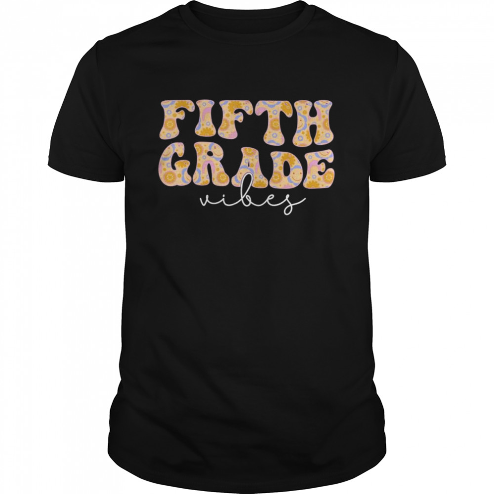 Fifth Grade Vibes Groovy Flowers Teacher Back to School T-Shirt