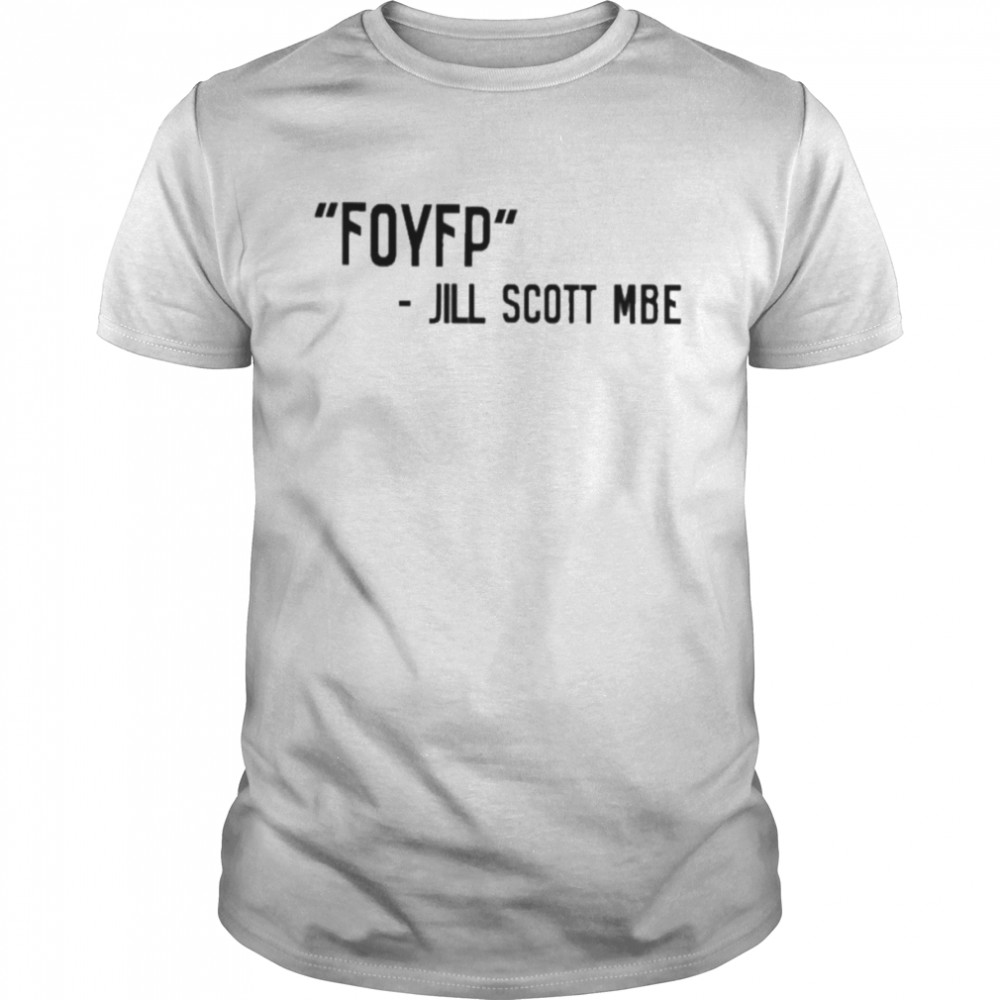 Foyfp Jill Scott Mbe Shirt