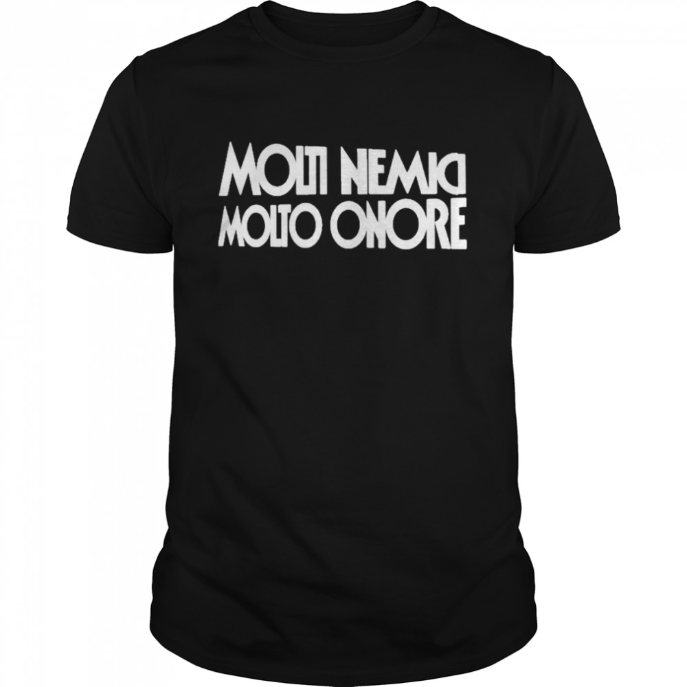 Molti Nemici Molto Onore Shirt