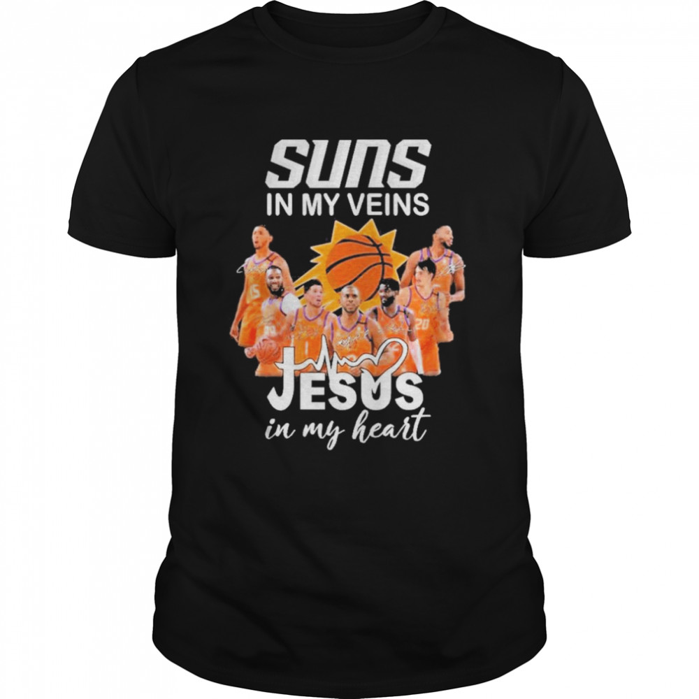 Phoenix Suns In My Veins Jesus In My Heart Signatures 2022 Shirt