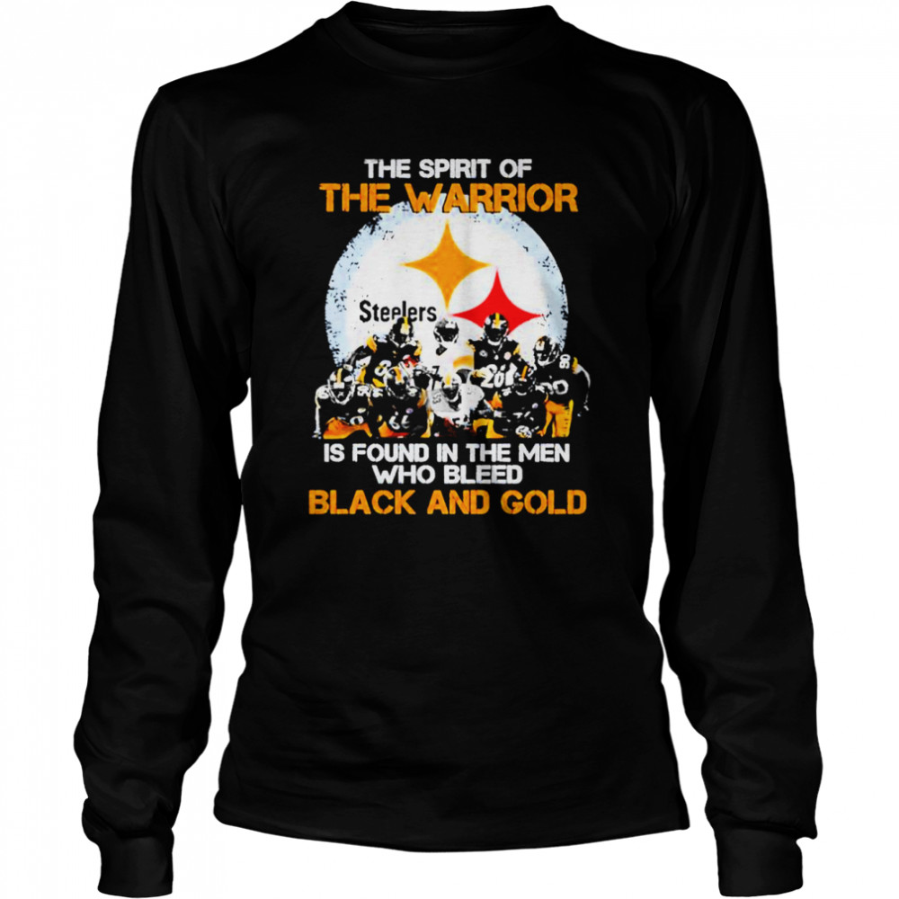 Pittsburgh Steelers the spirit of the warrior is found in the men who bleed black and gold shirt Long Sleeved T-shirt