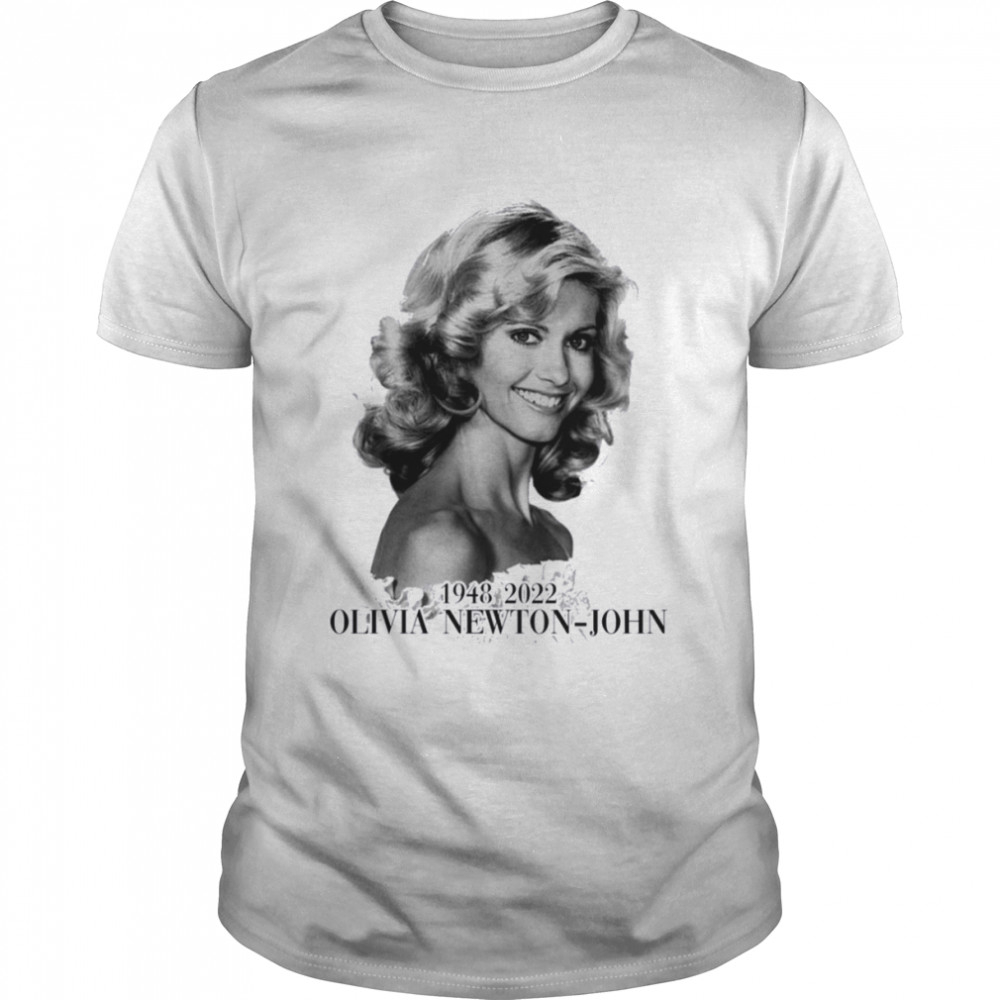 Rest In Peace 1948 2022 Olivia Newton-John shirt