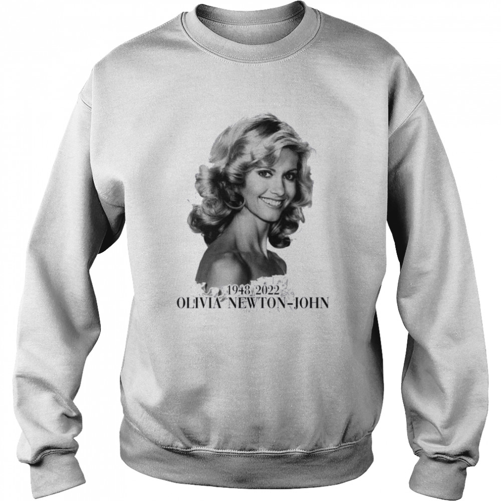 Rest In Peace 1948 2022 Olivia Newton-John shirt Unisex Sweatshirt