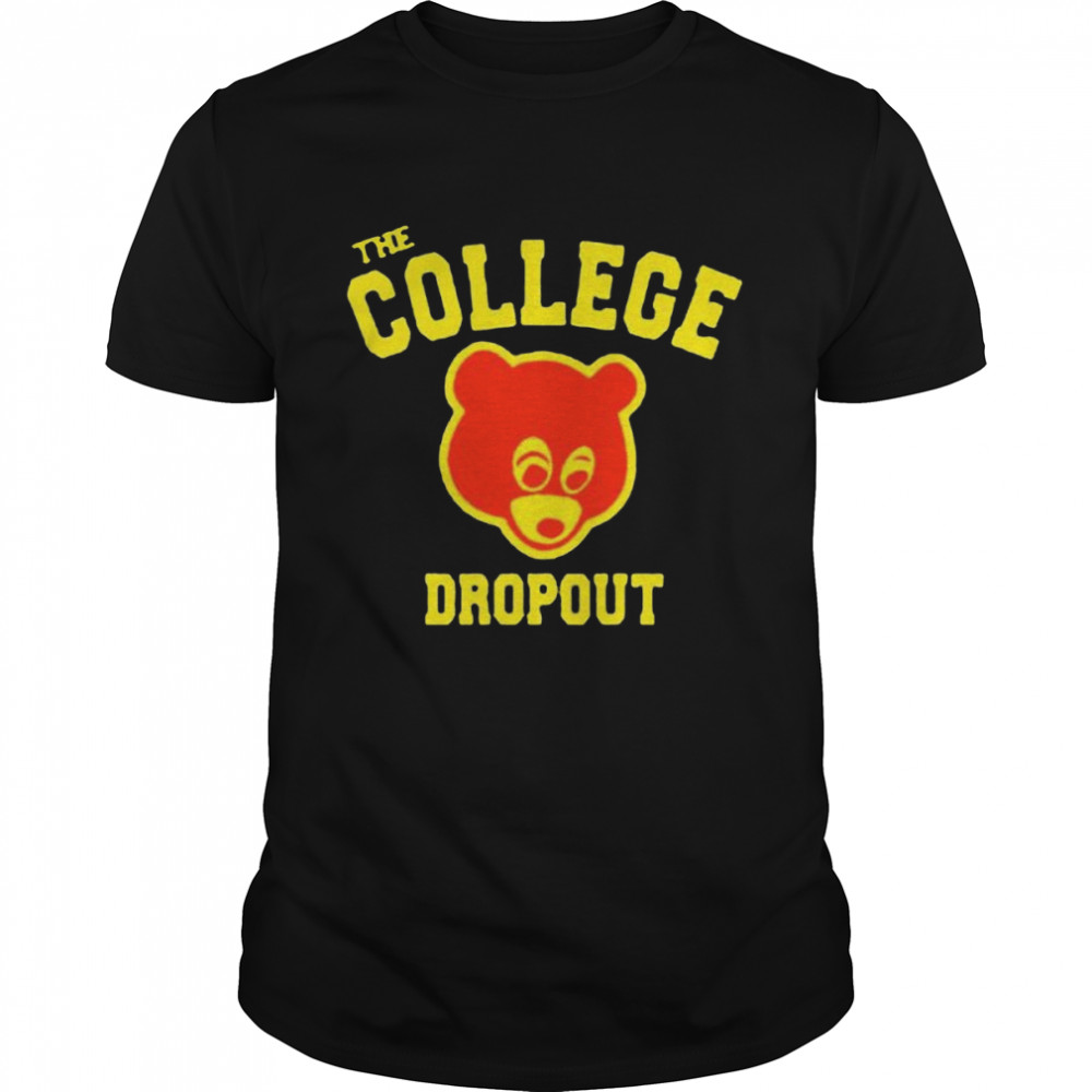 The college dropout shirt