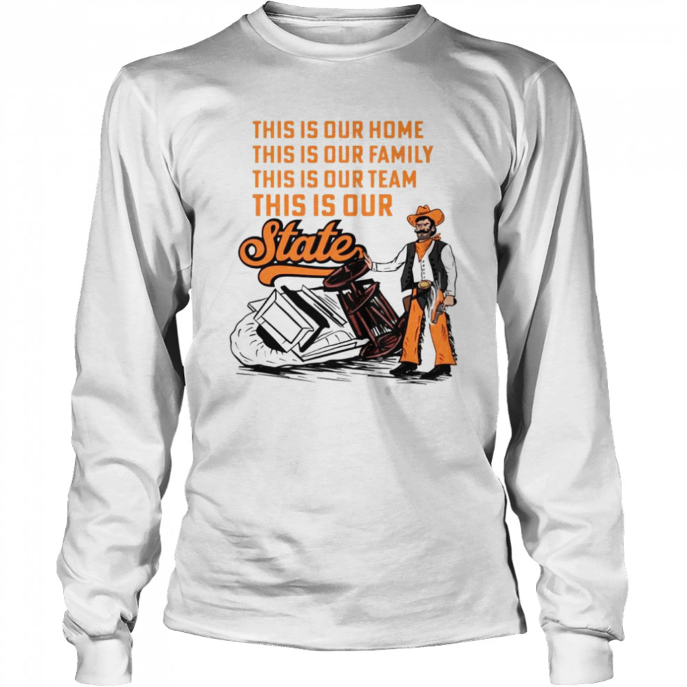 Thiis is our state Oklahoma State Cowboy shirt Long Sleeved T-shirt