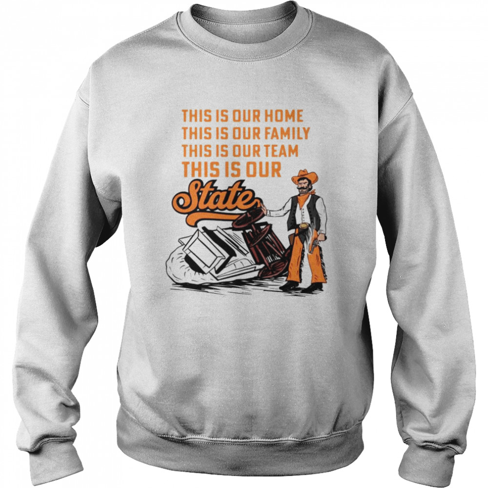 Thiis is our state Oklahoma State Cowboy shirt Unisex Sweatshirt