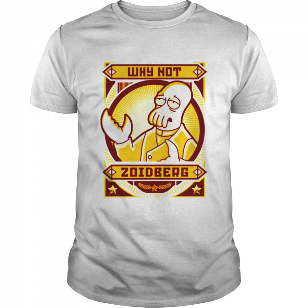 Why Not Zoidberg Futurama shirt