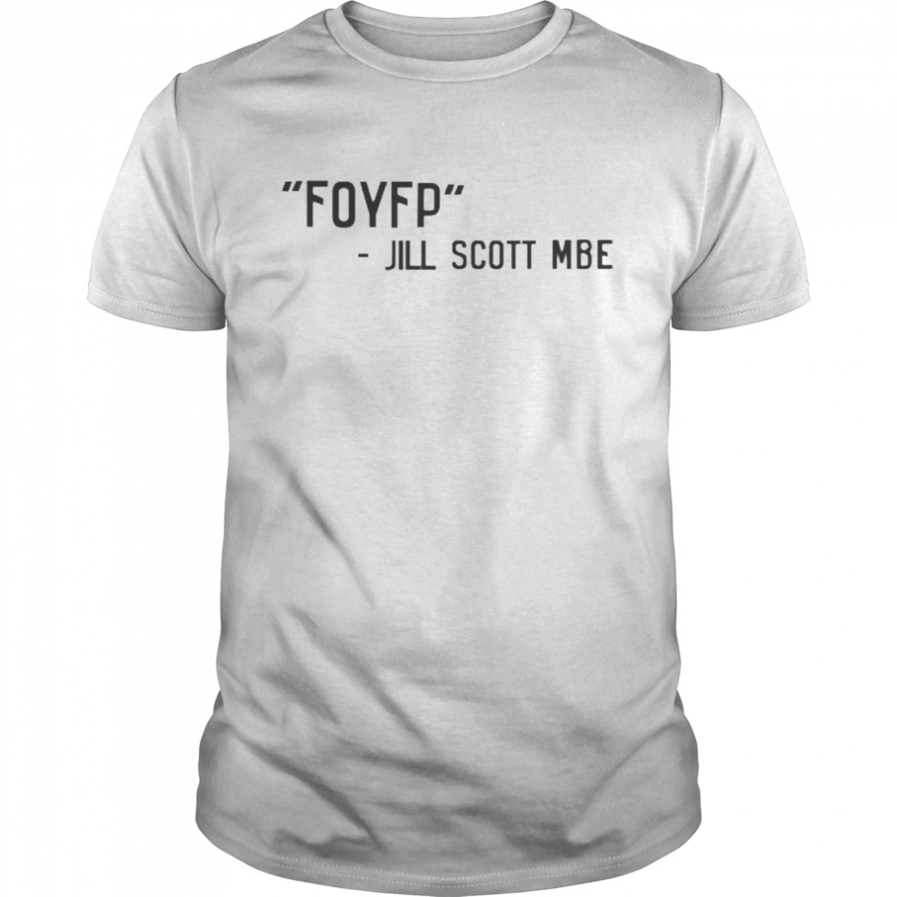 Foyfp Jill Scott Mbe Shirt