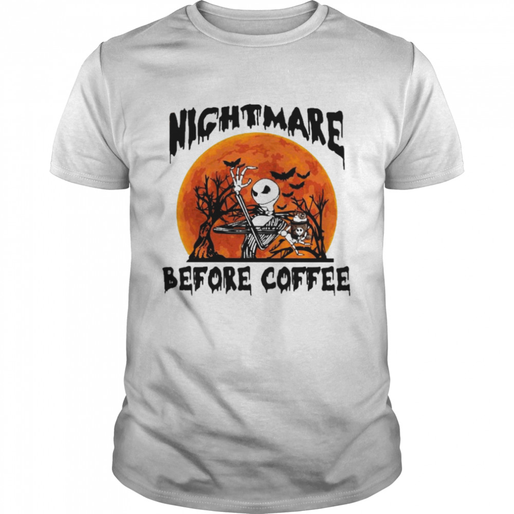 Jack Skellington Nightmare Before Coffee Halloween shirt