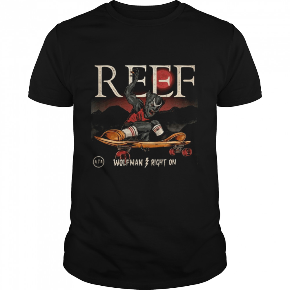 Wolfman Right On Reef Band shirt