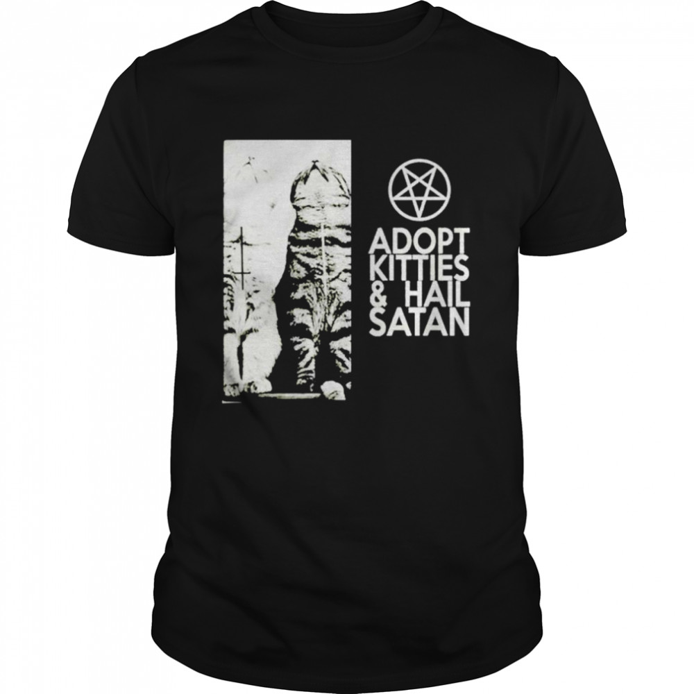 Adopt kitties and Hail Satan T-shirt