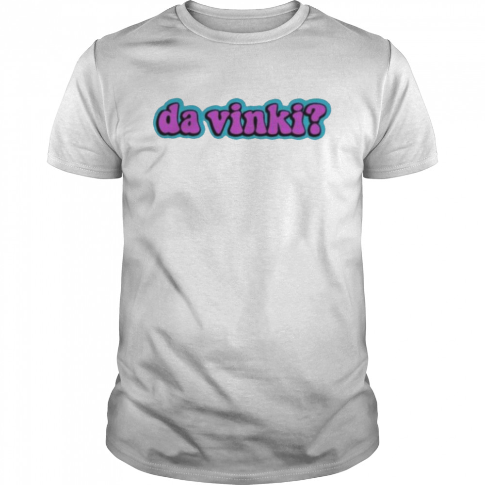 Da Vinki 2022 Shirt