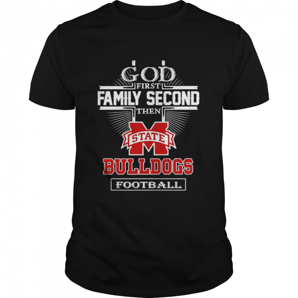 God first family second the Bulldogs football shirt