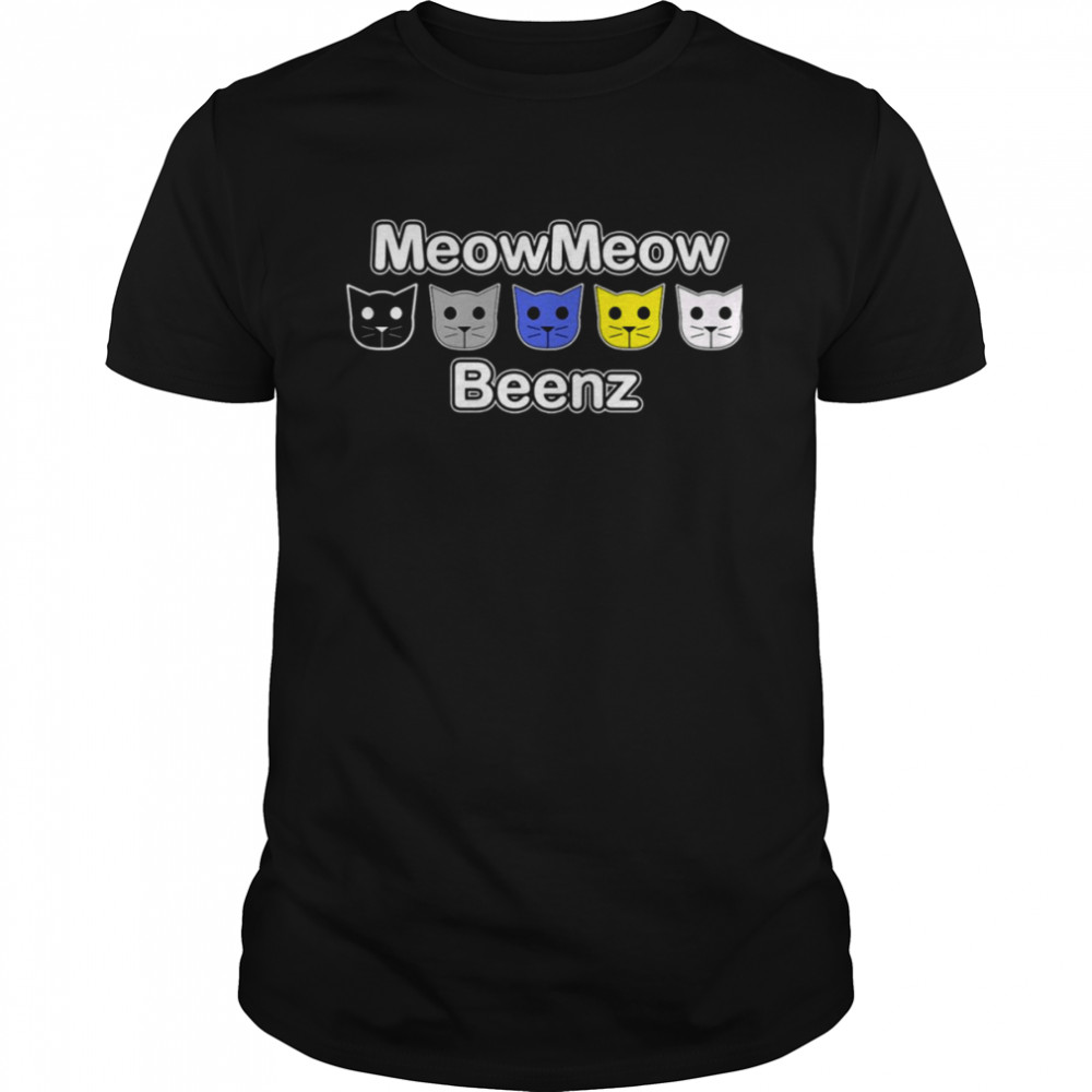 Meow Meow Beenz shirt