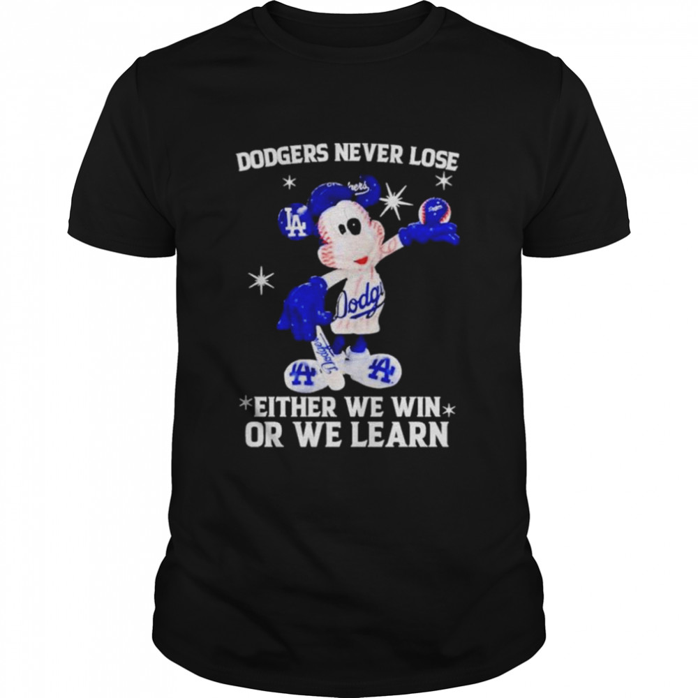 Mickey Mouse Los Angeles Dodgers never lose either we win or we learn shirt