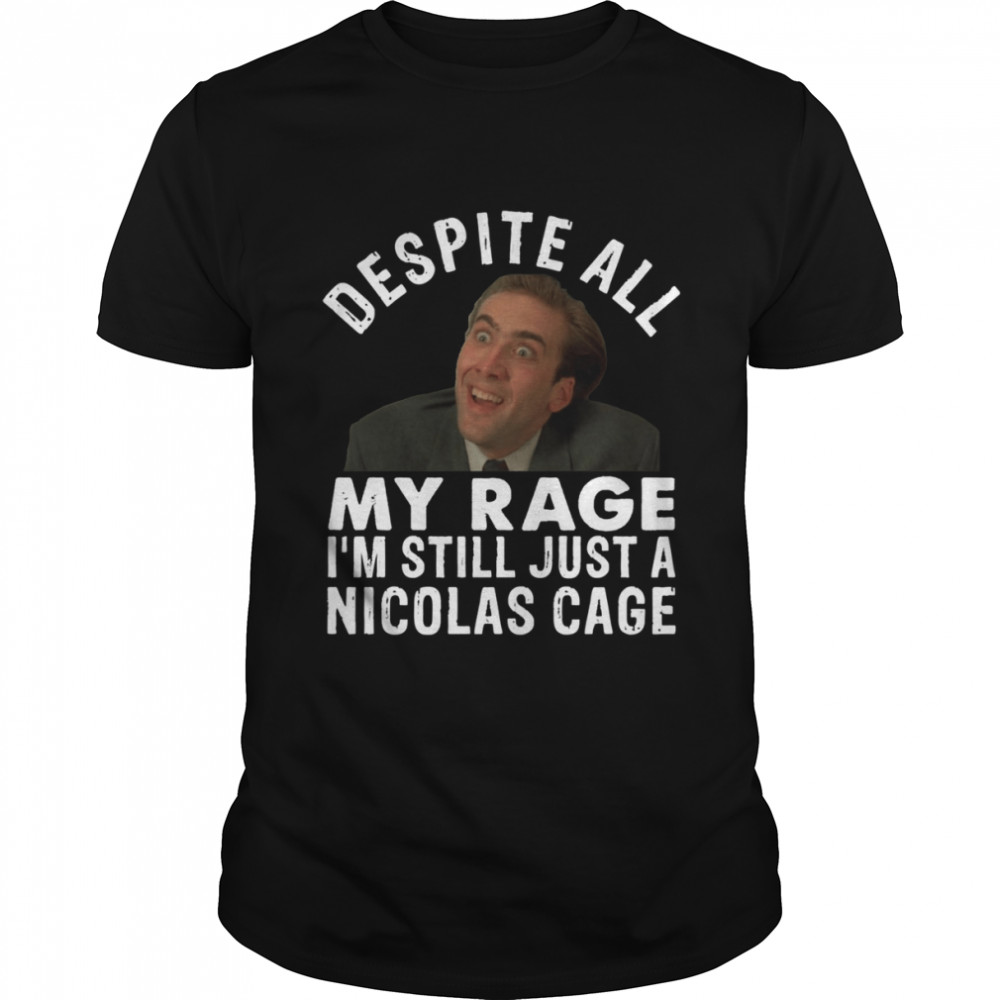 My Rage I’m Still Just A Nicolas Cage John Travolta  shirt