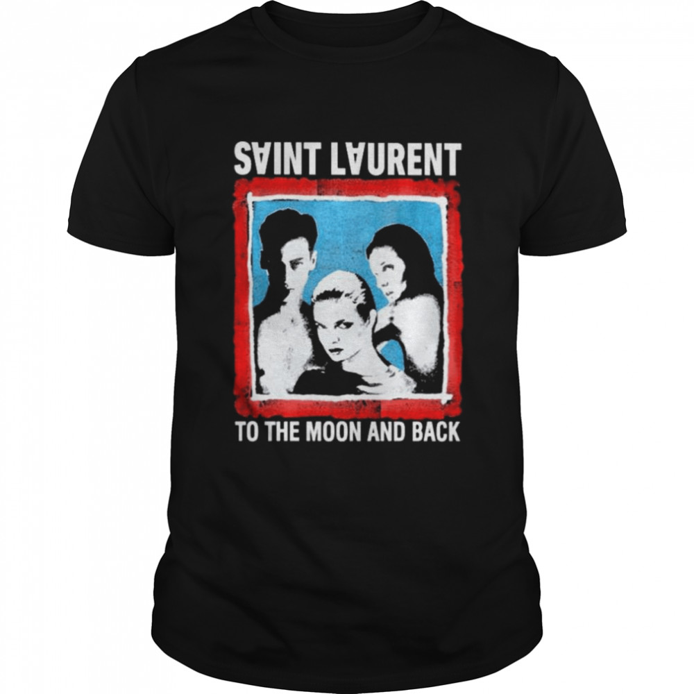 Saint laurent to the moon and back 2022 shirt