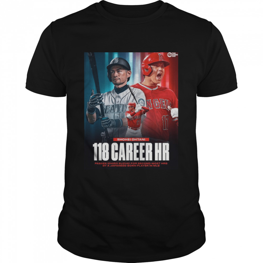 Shohei Ohtani 118 Career Hr passes Ichiro Suzuki for second most Hrs shirt