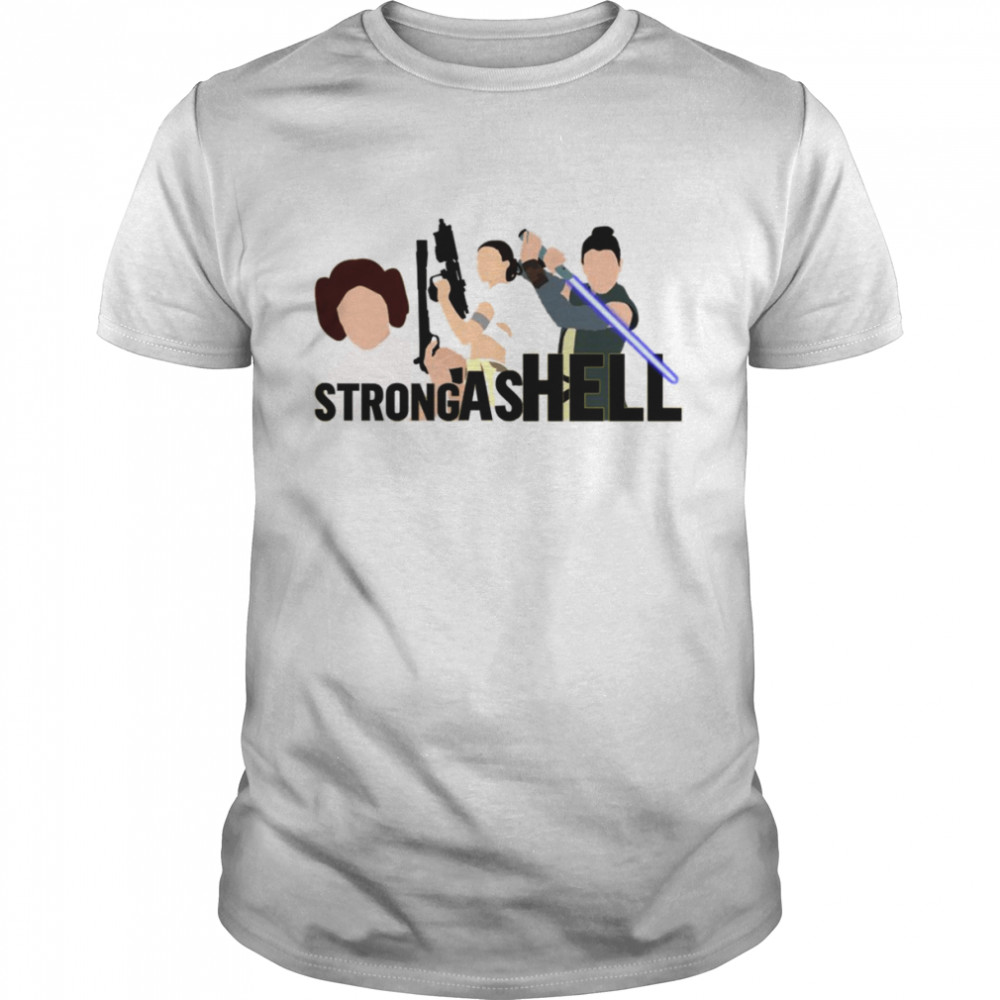 Strong As Hell Galactic Gals Version Star Wars shirt