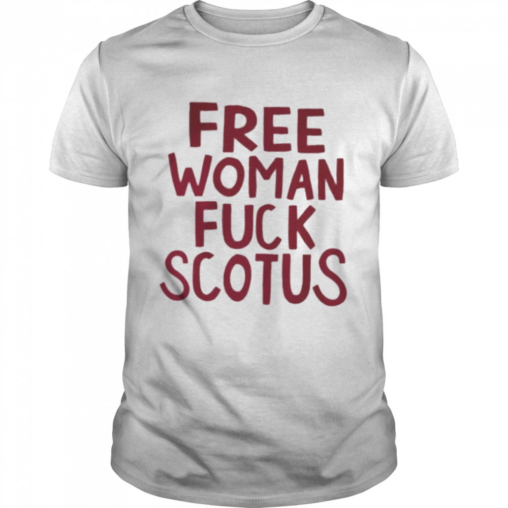 Stylesartpop Free Woman Fuck Scotus Shirt