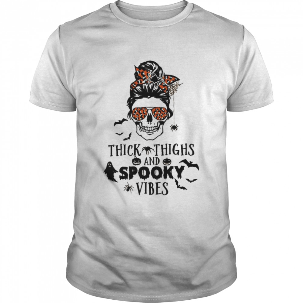 Thick thighs and spooky vibes messy bun spooky Halloween shirt