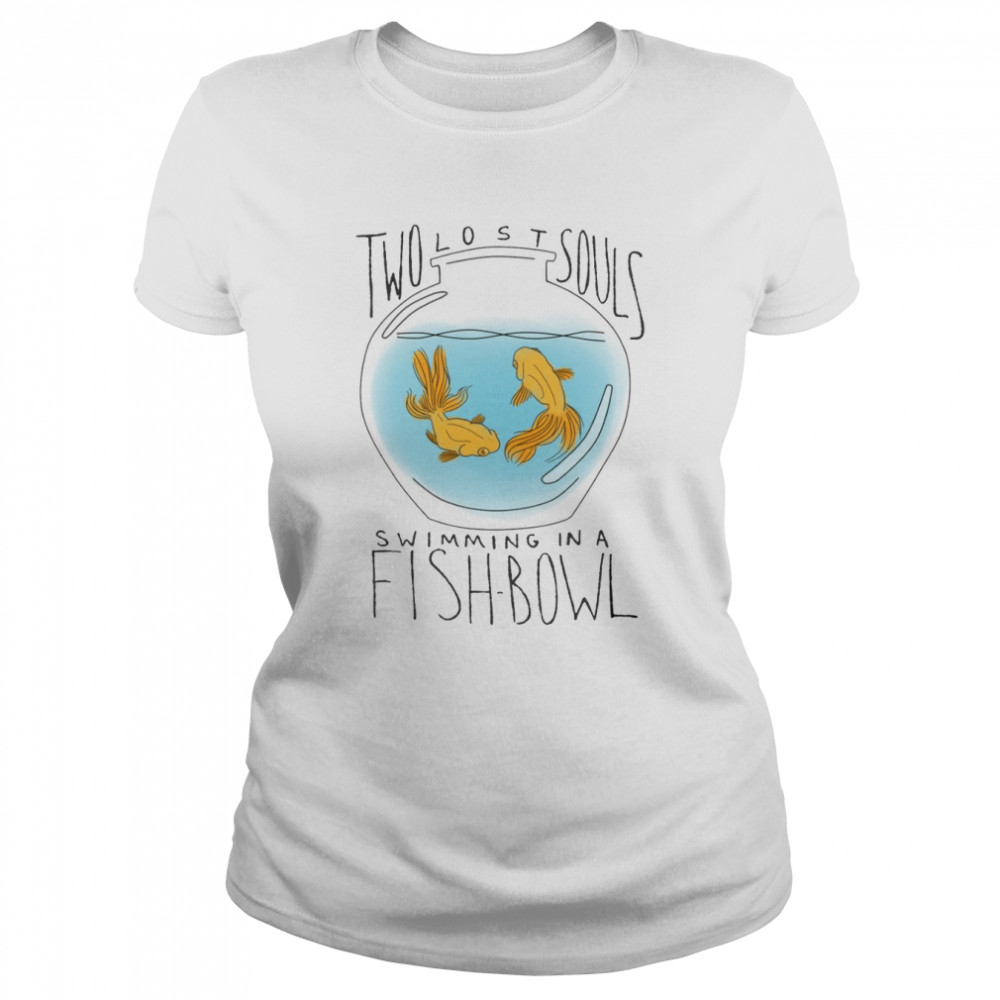Two Lost Souls Swimming In A Fishbow Pink Floyd shirt Classic Women's T-shirt