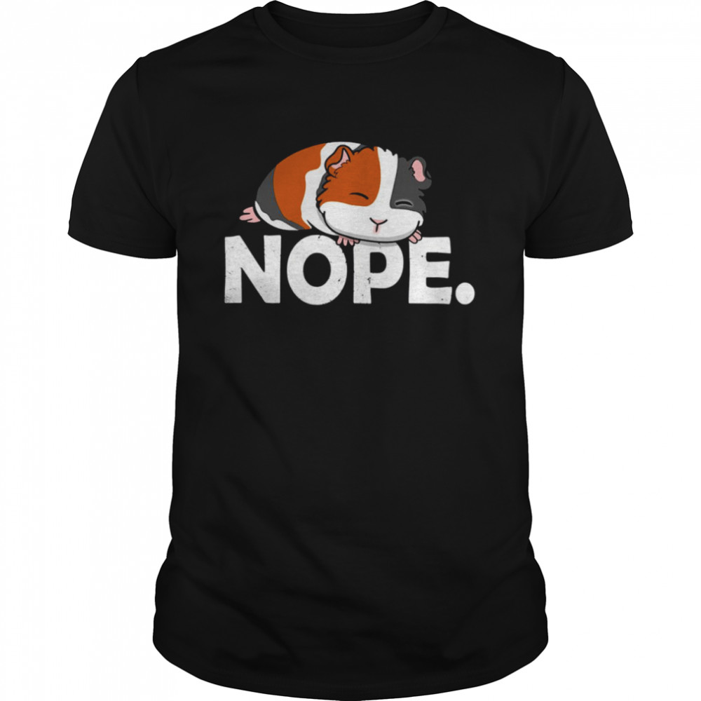 Nope I’m Lazy Guinea Pig shirt