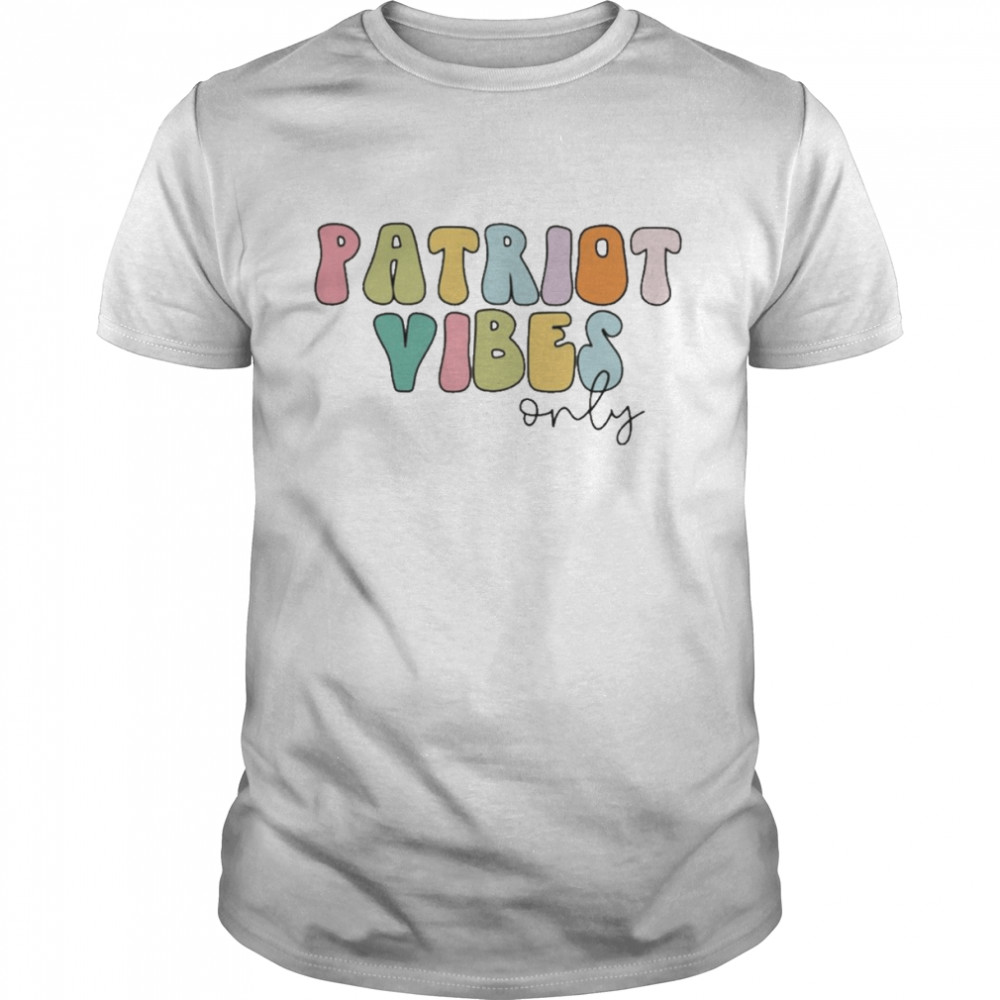 Patriot Vibes Only Shirt