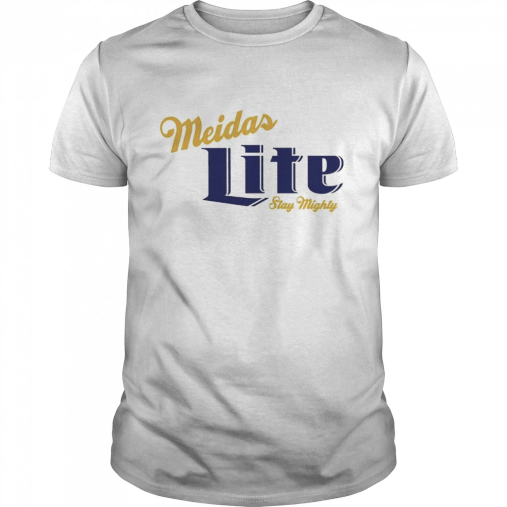 Meidas lite stay mighty shirt