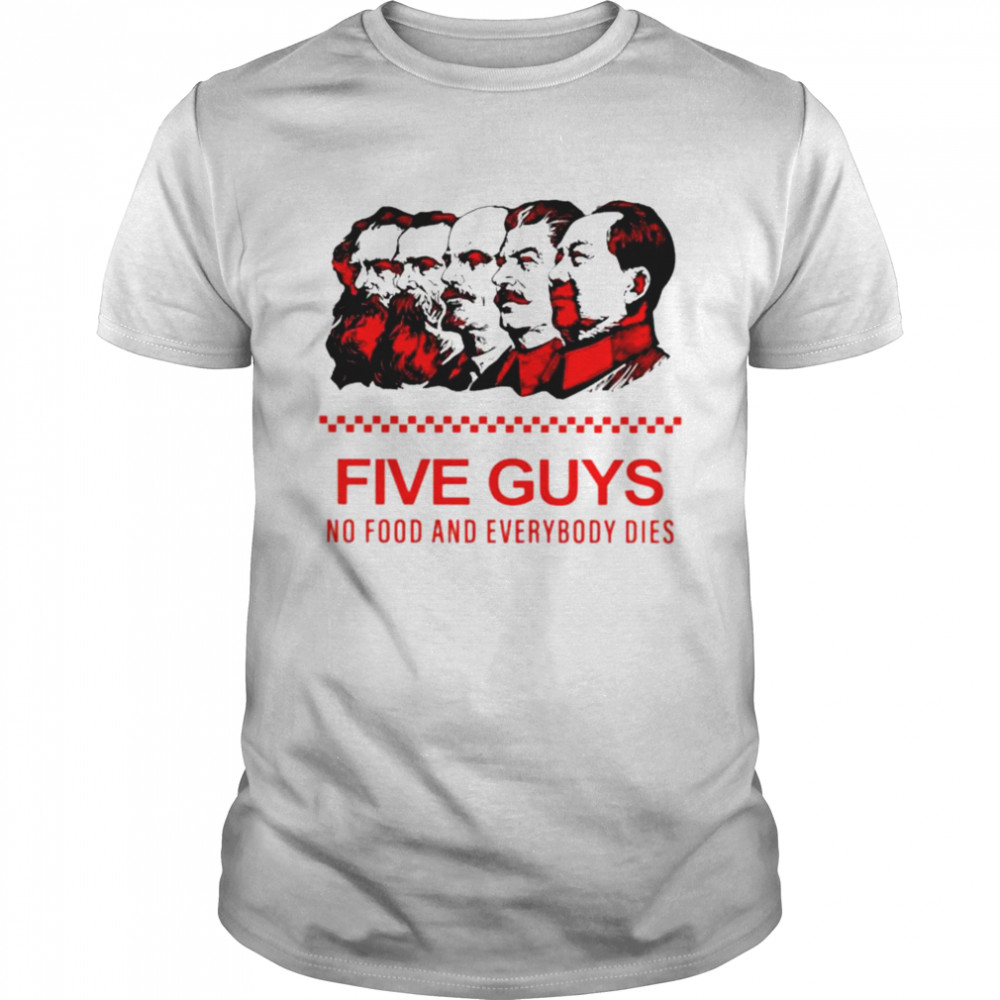Rothmus five guys no food and everybody dies shirt