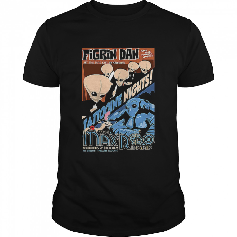 Tattooine Nights The Max Rebo Band & Figrin D’an Cantina Band Star Wars shirt