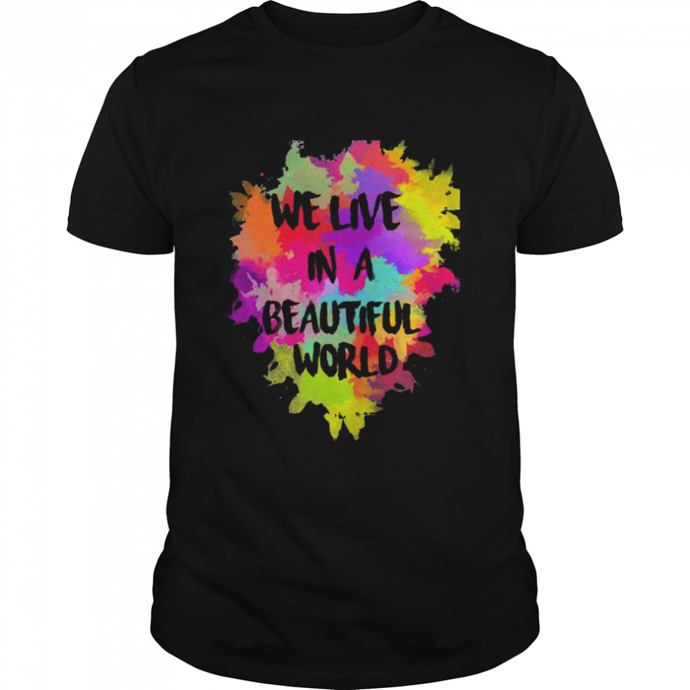 Colorful Coldplay We Live In A Beautiful World Watercolor shirt