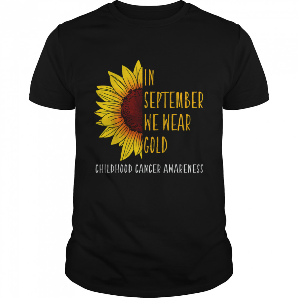 In September Wear Gold Childhood Cancer Awareness Sunflower T-Shirt