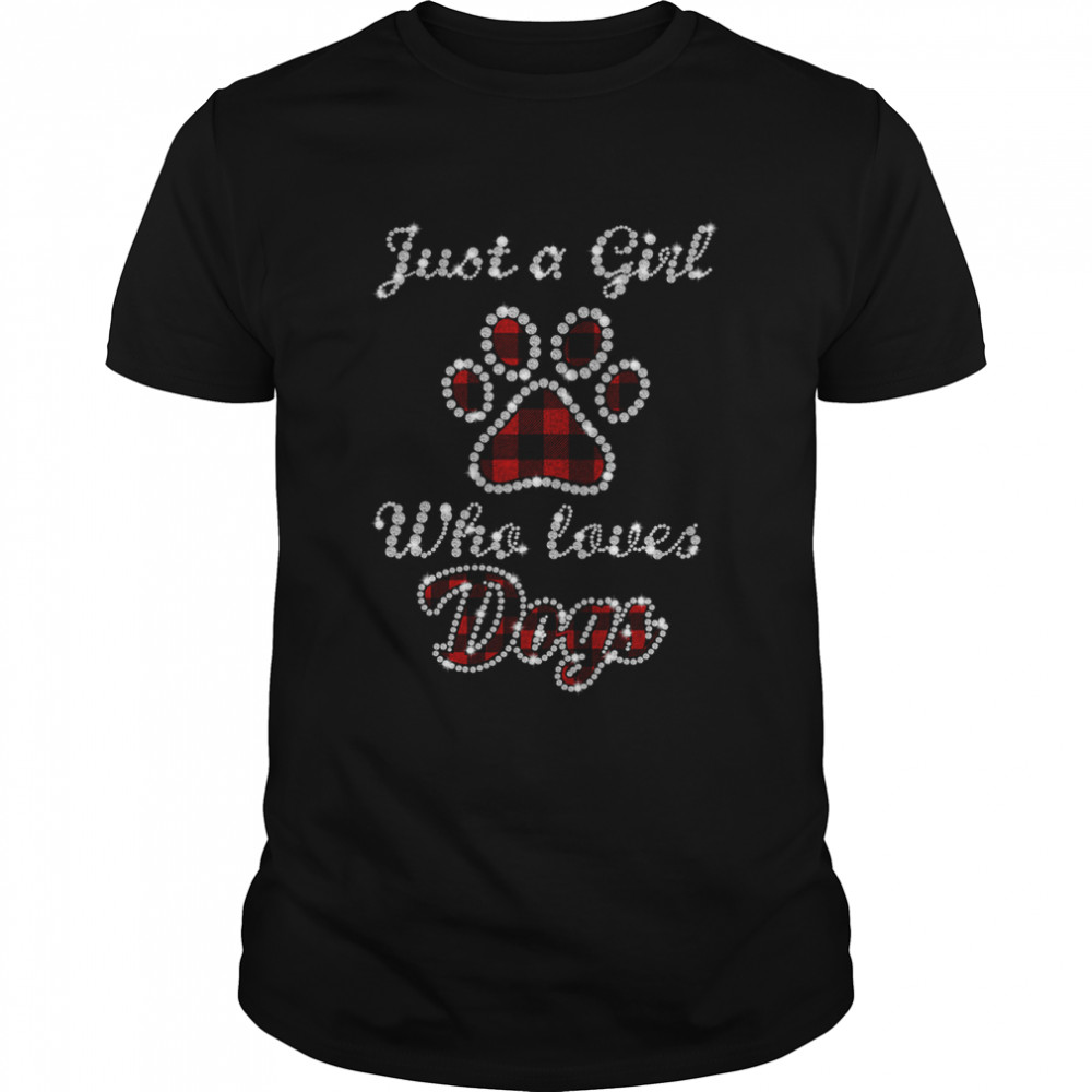 Just A Girl Who Loves Dogs shirt