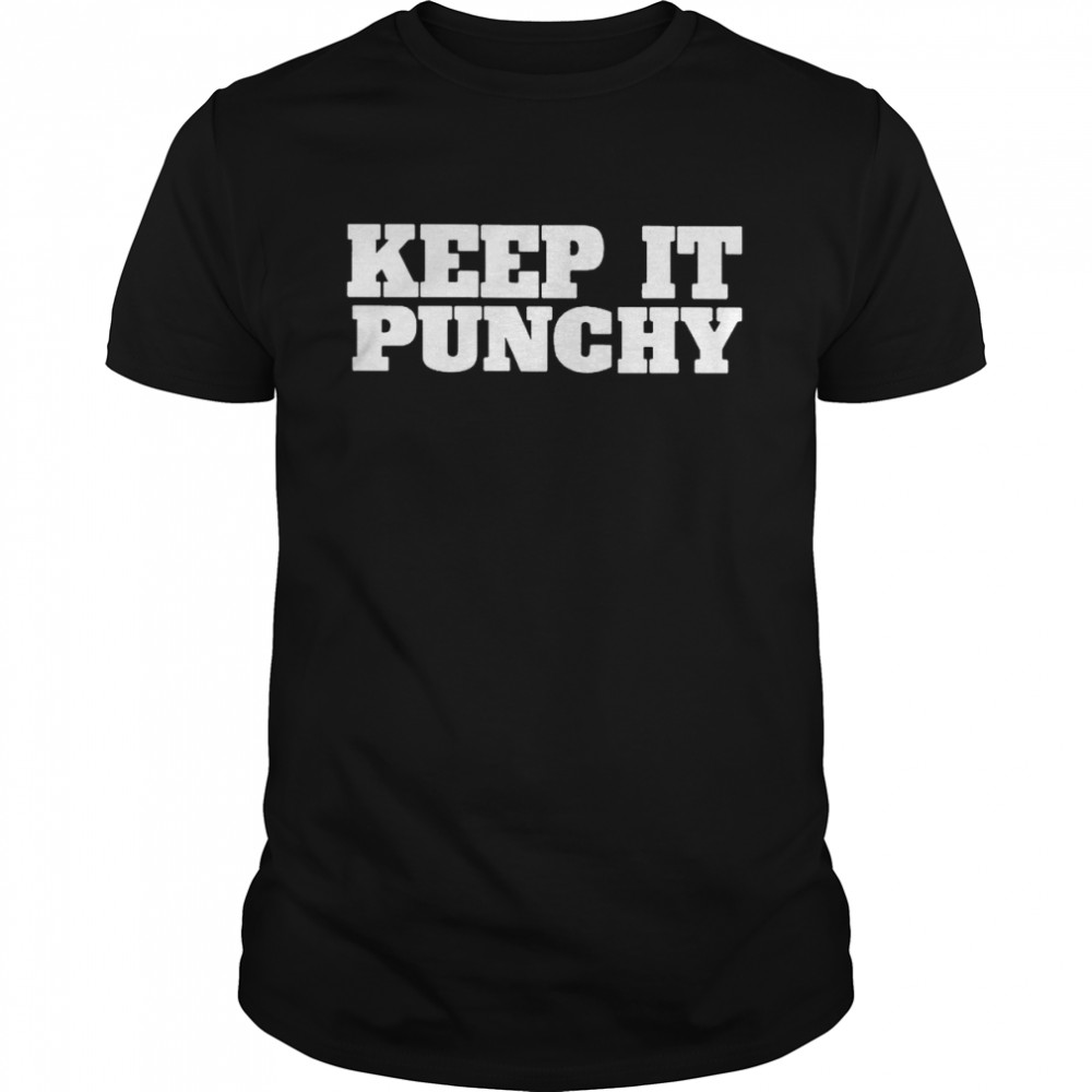 Keep it punchy shirt