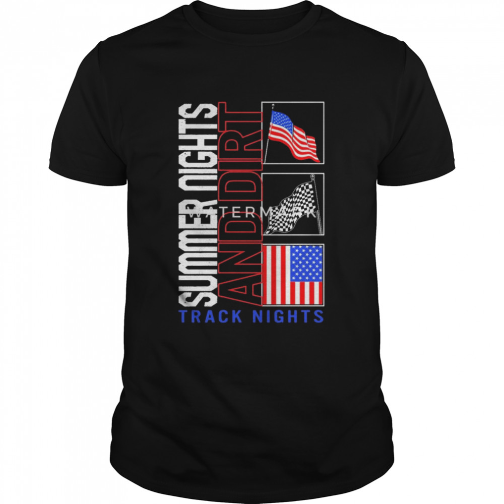 Summer Nights And Dirt Track Lights shirt