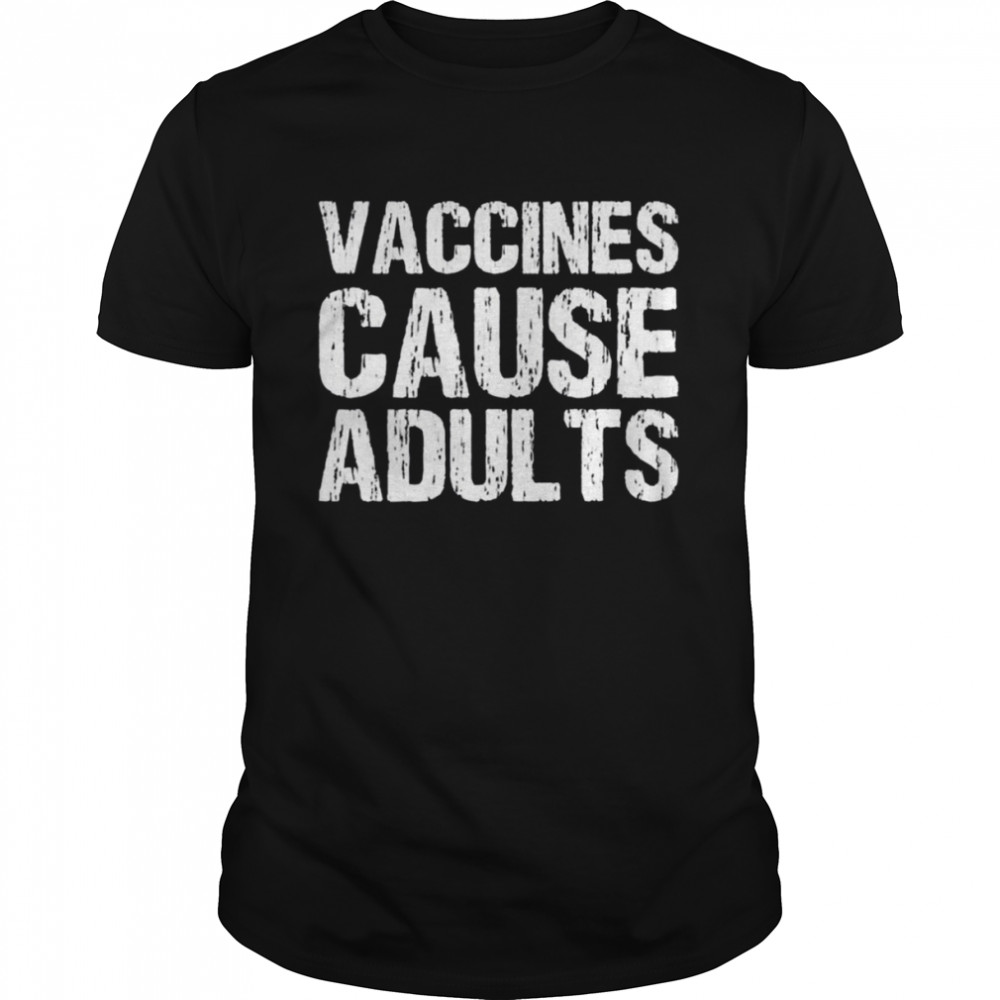 Vaccines Cause Adults Polio shirt