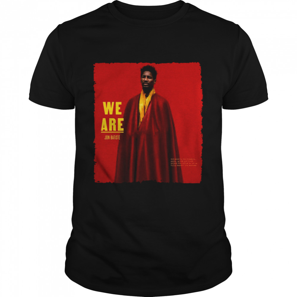 We Are Jon Batiste shirt