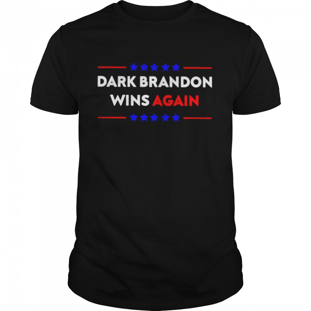 Dark brandon wins again shirt