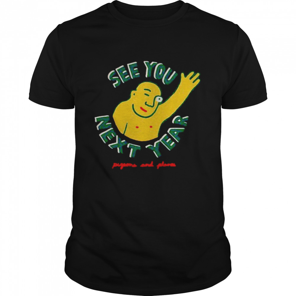 See you next Danny Cole shirt