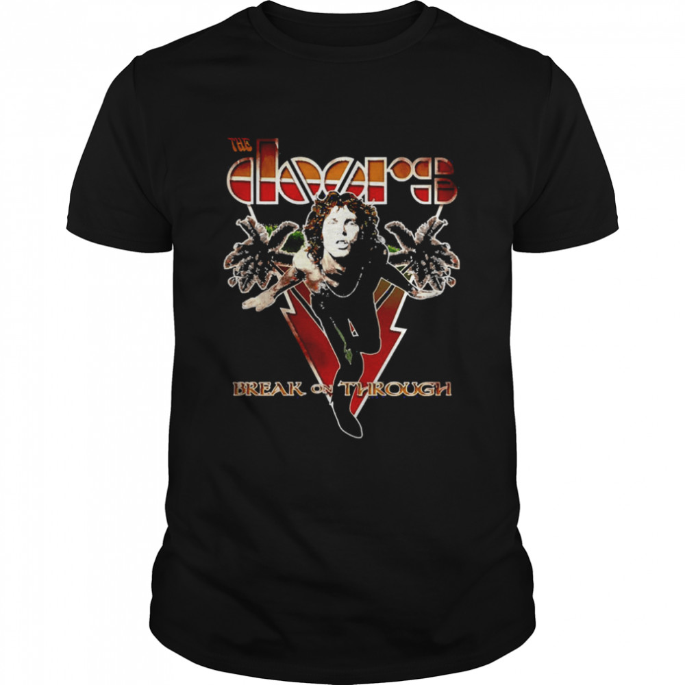 Break On Through The Doors Rock Band shirt