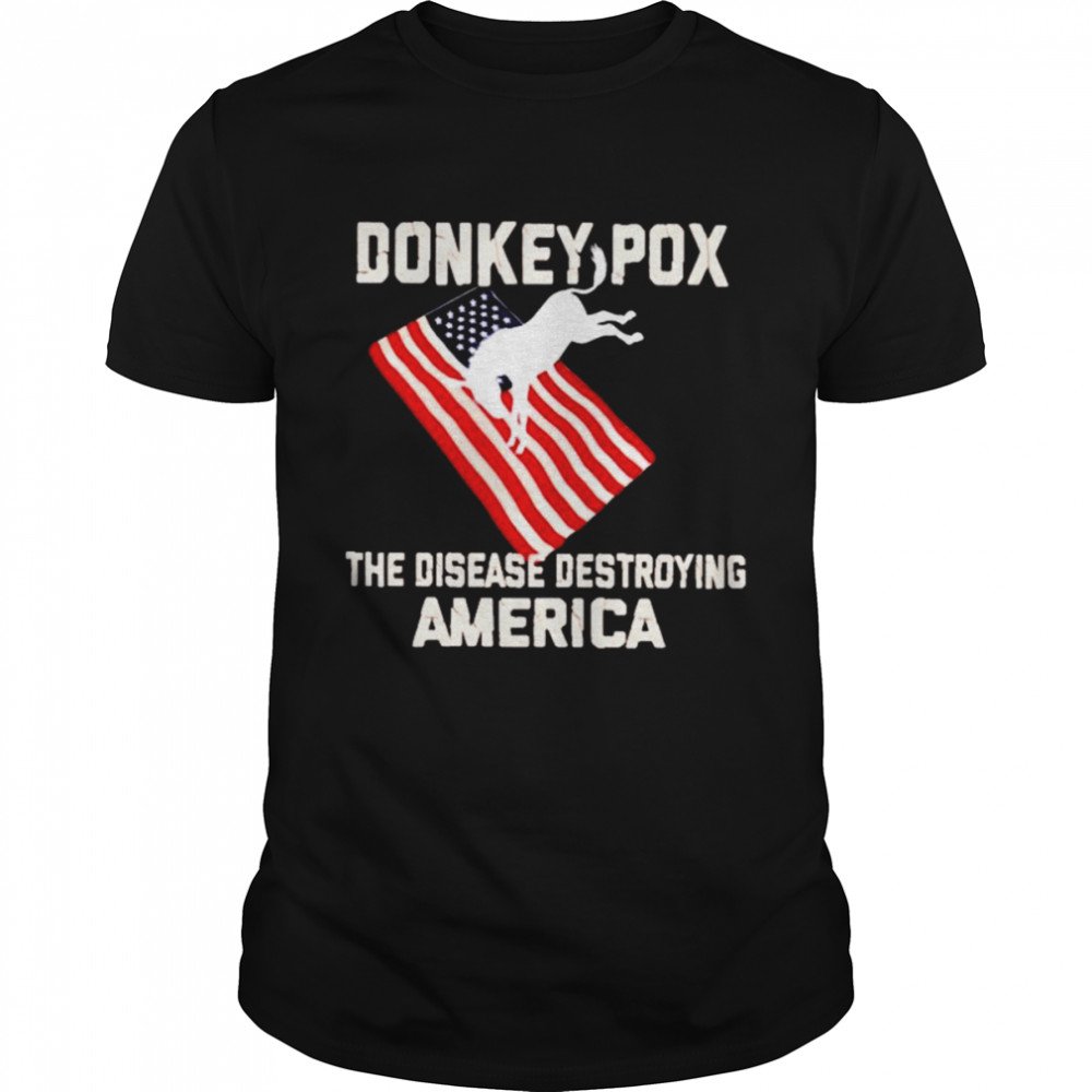 Donkey Pox the disease destroying America flag unisex T-shirt