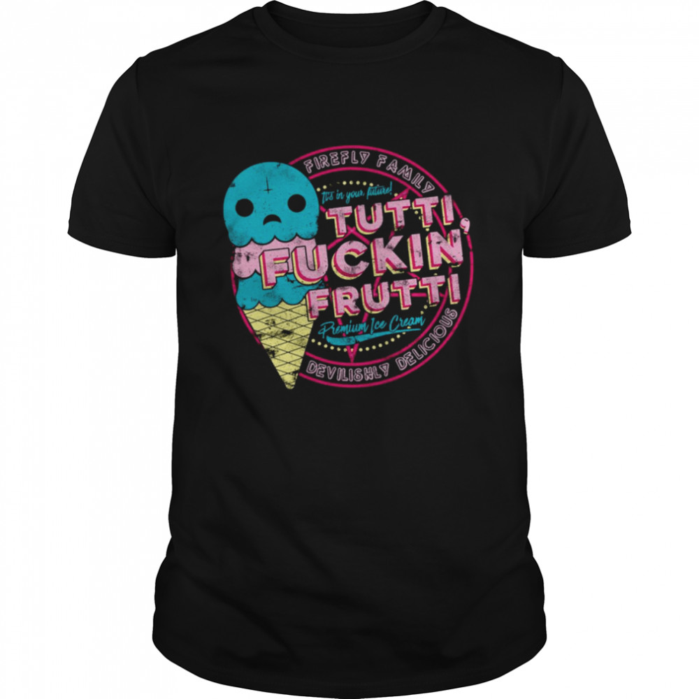 Firefly Family Tutti Frutti Explicit Version shirt