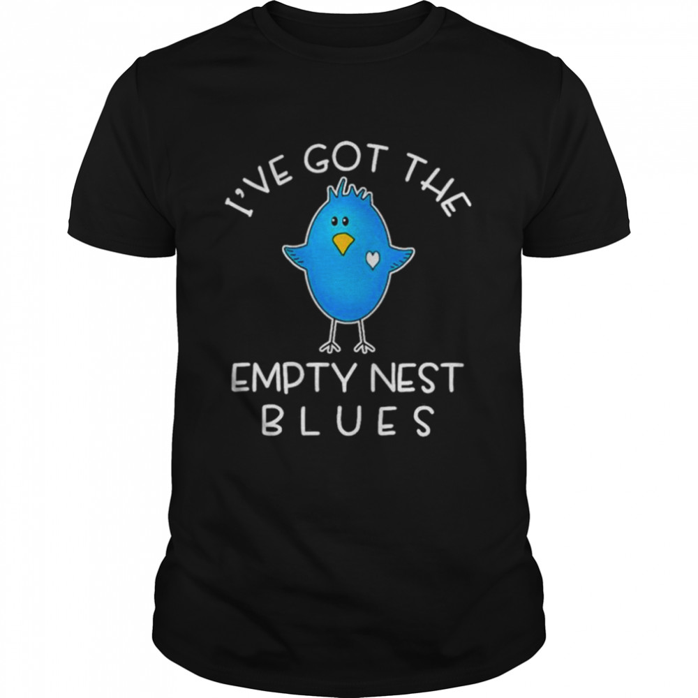 I’ve got the empty nest blues shirt