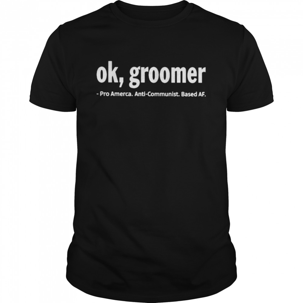 James Lindsay ok groomer pro America anti communist based af shirt